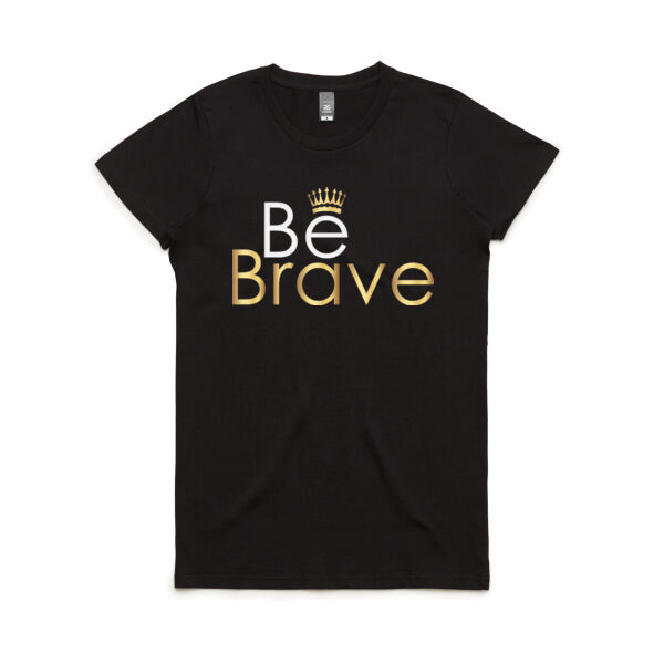 Be Brave - Women's Maple Tee Thumbnail