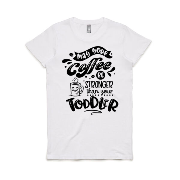 Coffee Stronger - Women's Maple Tee Thumbnail