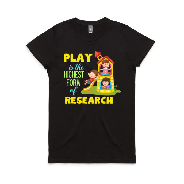 Play is the Highest Form of Research - Women's Maple Tee Thumbnail