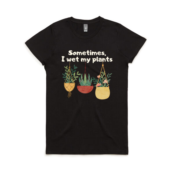 I Wet My Plants - Women's Maple Tee Thumbnail